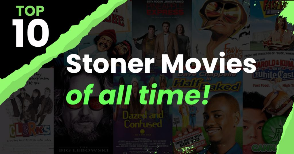 top 10 stoner movies of all time